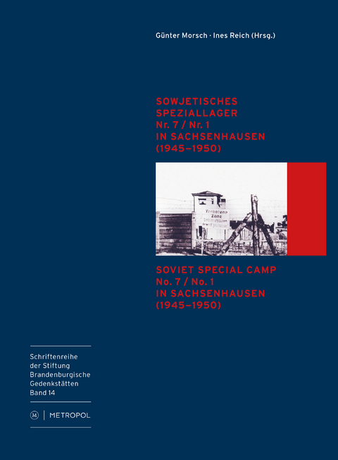 Sowjetisches Speziallager Nr. 7 /Nr. 1 in Sachsenhausen (1945&ndash;1950) /Soviet Special Camp Nr. 7 /Nr. 1 in Sachsenhausen (1945&ndash;1950) - 