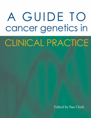 Guide to Cancer Genetics in Clinical Practice - 
