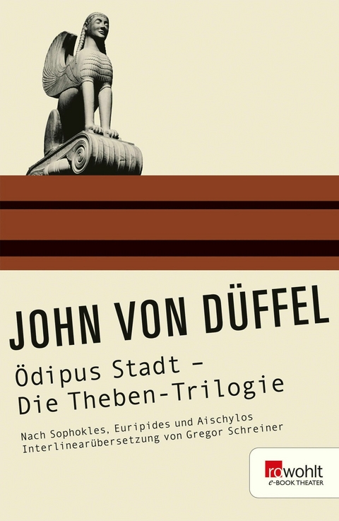 &Ouml;dipus Stadt - Die Theben-Trilogie - John von D&uuml;ffel