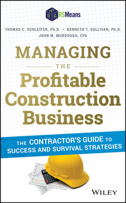 Managing the Profitable Construction Business -  John M. Murdough,  Thomas C. Schleifer,  Kenneth T. Sullivan