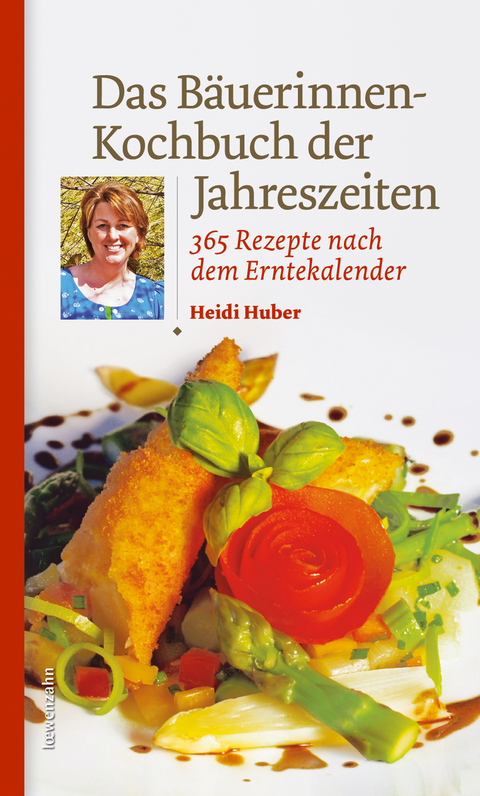 Das B&auml;uerinnen-Kochbuch der Jahreszeiten - Heidi Huber
