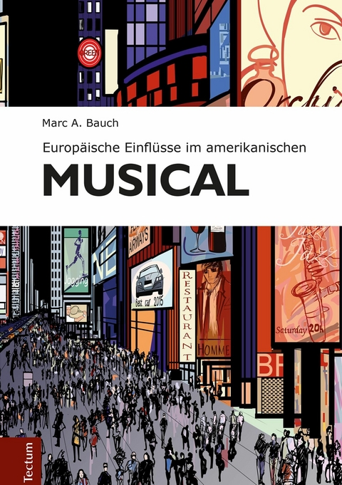 Europ&auml;ische Einfl&uuml;sse im amerikanischen Musical - Marc A. Bauch