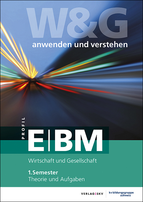 W&G anwenden und verstehen, E-Profil / BM, 1. Semester, Bundle mit digitalen L&ouml;sungen