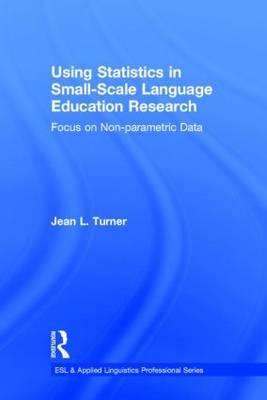 Using Statistics in Small-Scale Language Education Research -  Jean L. Turner