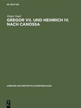 Gregor VII. und Heinrich IV. nach Canossa - J&ouml;rgen Vogel