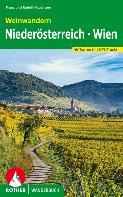 Weinwandern Nieder&ouml;sterreich &ndash; Wien - Franz Hauleitner, Rudolf Hauleitner