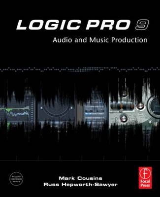 Logic Pro 9 -  Mark Cousins,  Russ Hepworth-Sawyer