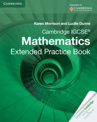 Cambridge IGCSE Mathematics Extended Practice Book -  Lucille Dunne,  KAREN MORRISON