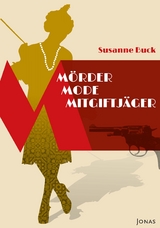 M&ouml;rder, Mode, Mitgiftj&auml;ger - Susanne Buck