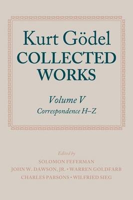 Kurt Godel: Collected Works: Volume V