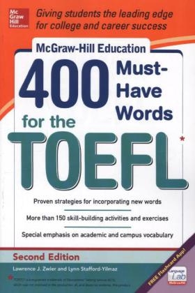 McGraw-Hill Education 400 Must-Have Words for the TOEFL, 2nd Edition -  Lynn Stafford-Yilmaz,  Lawrence Zwier