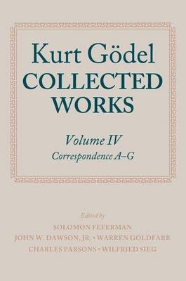 Kurt Godel: Collected Works: Volume IV