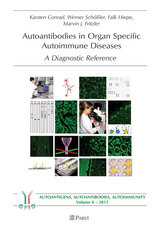 Autoantibodies in Organ Specific Autoimmune Diseases - Karsten Conrad, Werner Sch&ouml;&szlig;ler, Falk Hiepe, Marvin J. Fritzler
