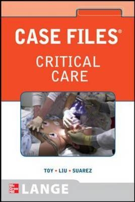 Case Files Critical Care -  Terrence H. Liu,  Manuel Suarez,  Eugene C. Toy