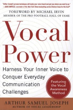 Vocal Power: Harness Your Inner Voice to Conquer Everyday Communication Challenges, with a foreword by Michael Irvin -  Arthur Samuel Joseph