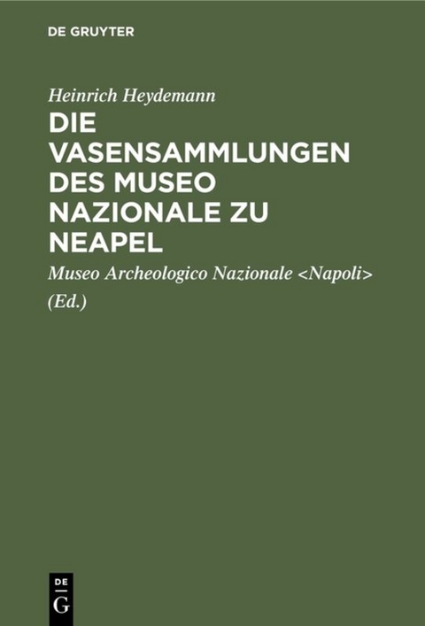 Die Vasensammlungen des Museo Nazionale zu Neapel - Heinrich Heydemann