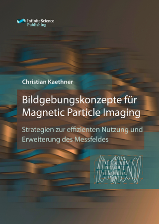 Bildgebungskonzepte für Magnetic Particle Imaging