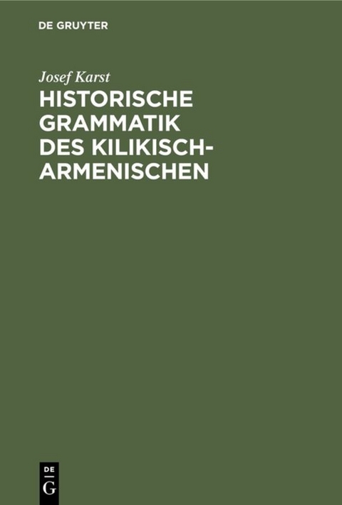 Historische Grammatik des Kilikisch-Armenischen - Josef Karst