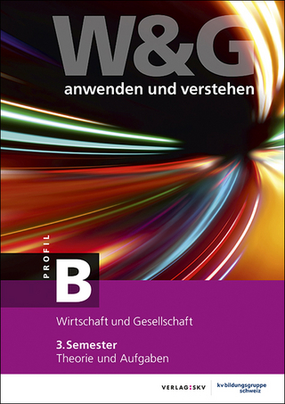 W&G anwenden und verstehen, B-Profil, 3. Semester, Bundle ohne Lösungen