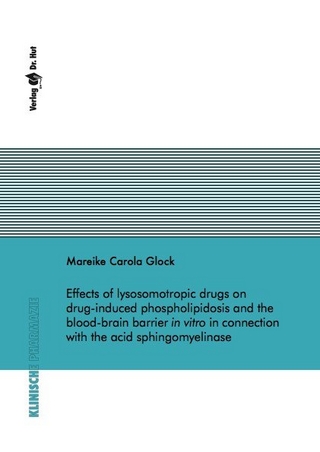 Effects of lysosomotropic drugs on drug-induced phospholipidosis and the blood-brain barrier in vitro in connection with the acid sphingomyelinase