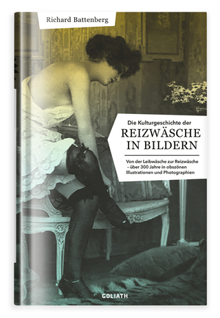 Die Kulturgeschichte der Reizwäsche in Bildern