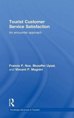 Tourist Customer Service Satisfaction -  Vincent P. Magnini,  Francis P. Noe,  Muzaffer Uysal