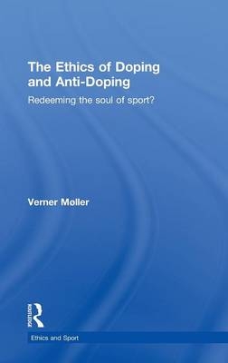 Ethics of Doping and Anti-Doping -  Verner Moller