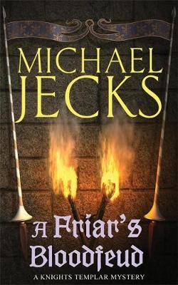 Friar's Bloodfeud (Last Templar Mysteries 20) -  Michael Jecks