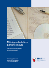 Milit&auml;rgeschichtliche Editionen heute - 