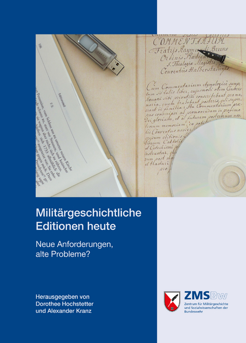 Milit&auml;rgeschichtliche Editionen heute - 