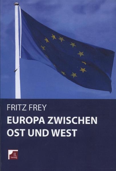 Europa zwischen Ost und West - Fritz Frey