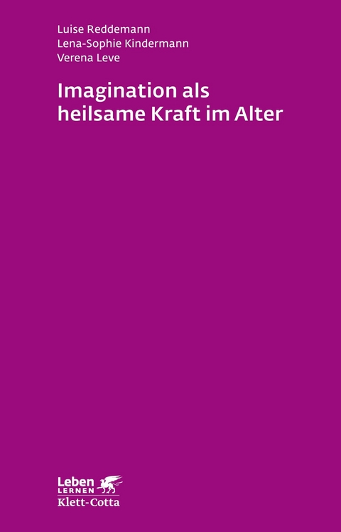 Imagination als heilsame Kraft im Alter (Leben Lernen, Bd. 262) - Luise Reddemann, Lena-Sophie Kindermann, Verena Leve