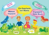 Ein Geschenk von Mama. A present from Mum. Mamin podarok. - Svetlana Goryacheva