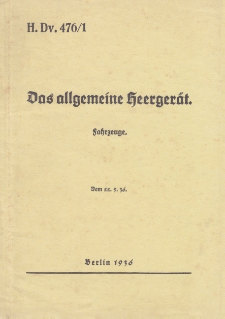 H.Dv. 476/1 Das allgemeine Heerger&auml;t - Fahrzeuge - Vom 22.5.1936 - 