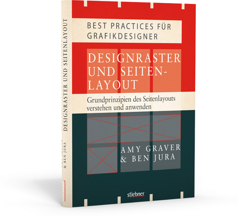 Designraster und Seitenlayout - Grundprinzipien des Seitenlayouts verstehen und anwenden - Amy Graver, Ben Jura