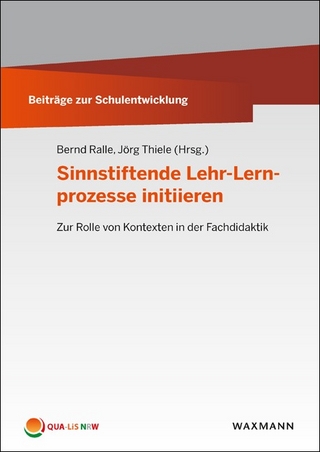 Sinnstiftende Lehr-Lernprozesse initiieren