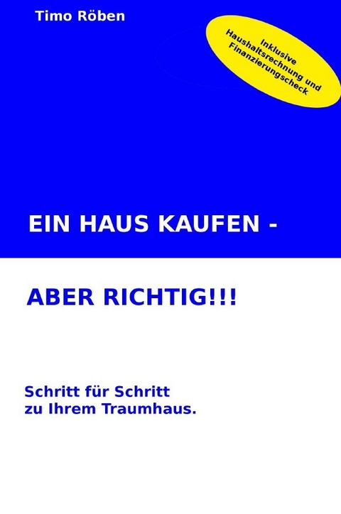 EIN HAUS KAUFEN - ABER RICHTIG!!! - Timo R&ouml;ben