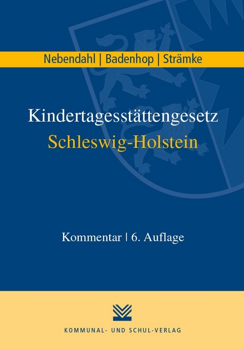 Kindertagesst&auml;ttengesetz Schleswig-Holstein - Mathias Nebendahl, Johannes Badenhop, Andrea Str&auml;mke