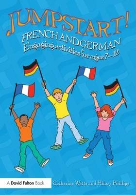 Jumpstart! French and German -  Hilary Phillips,  Catherine Watts