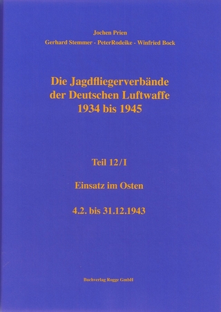 Die Jagdfliegerverbände der Deutschen Luftwaffe 1934-1945 Teil 12 / I