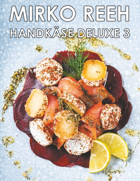 Handkäse Deluxe 3 - Mirko Reeh