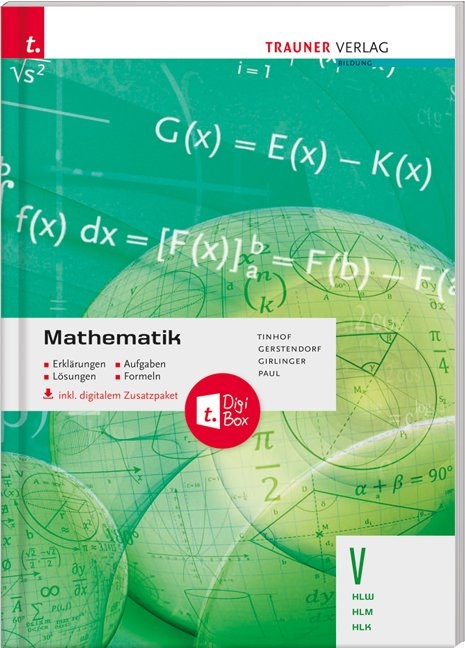 Mathematik V HLW/HLM/HLK inkl. digitalem Zusatzpaket - Erkl&auml;rungen, Aufgaben, L&ouml;sungen, Formeln - Friedrich Tinhof, Kathrin Gerstendorf, Helmut Girlinger, Markus Paul