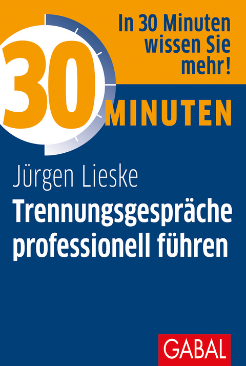 30 Minuten Trennungsgespr&auml;che professionell f&uuml;hren - J&uuml;rgen Lieske