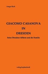 Giacomo Casanova in Dresden - Ansgar Bach