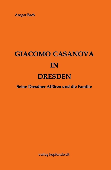 Giacomo Casanova in Dresden - Ansgar Bach