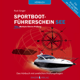 Sportbootführerschein See - Hörbuch mit amtlichen Prüfungsfragen - Singer, Rudi; Schülke, Martin