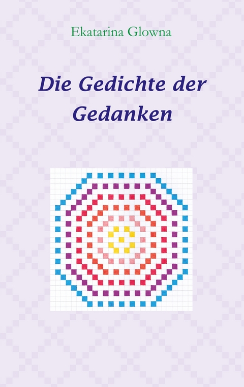Die Gedichte der Gedanken - Ekatarina Glowna