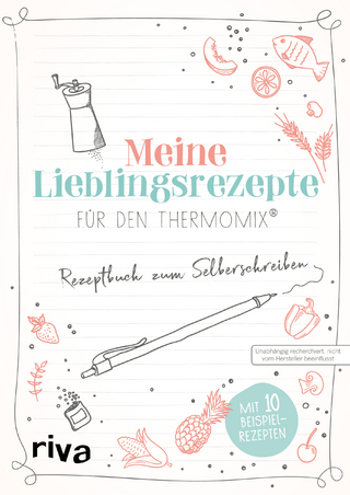 Meine Lieblingsrezepte für den Thermomix®