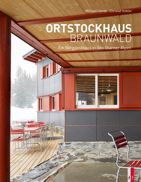 Ortstockhaus Braunwald - Michael Hanak, Christof K&uuml;bler