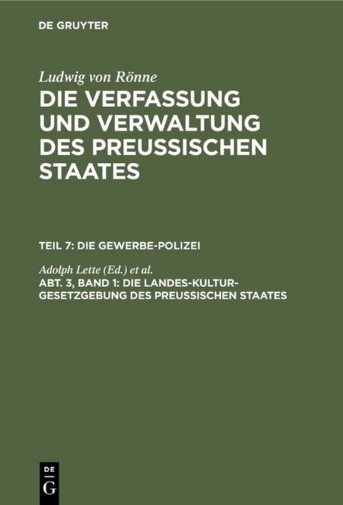 Ludwig von R&ouml;nne: Die Verfassung und Verwaltung des Preussischen... / Die Landes-Kultur-Gesetzgebung des Preu&szlig;ischen Staates - 